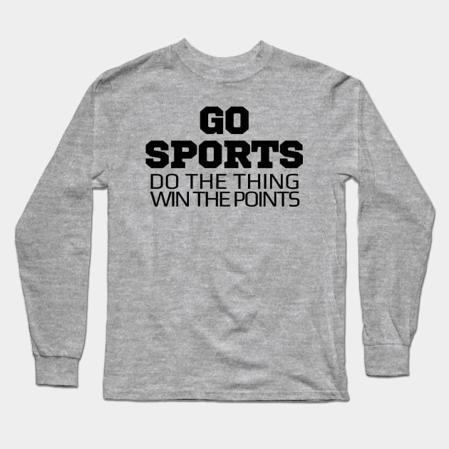 Go Sports Long Sleeve T-Shirt by Delta V Art